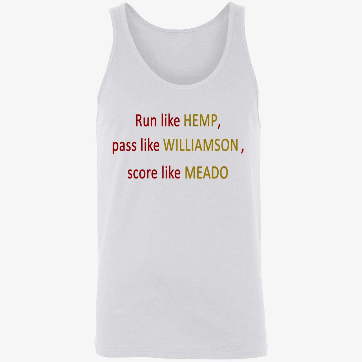 Run Like Hemp Pass Like Williamson Score Like Meado Run Like Hemp Pass Like Williamson Score Like Meado