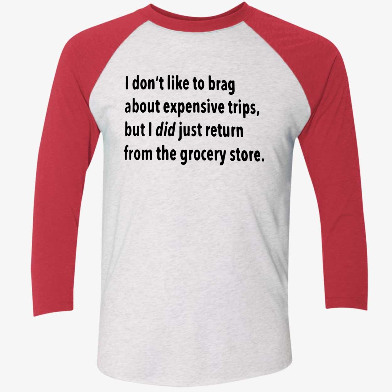 I Don’T Like To Brag About Expensive Trips Shirt I Don’T Like To Brag About Expensive Trips Shirt