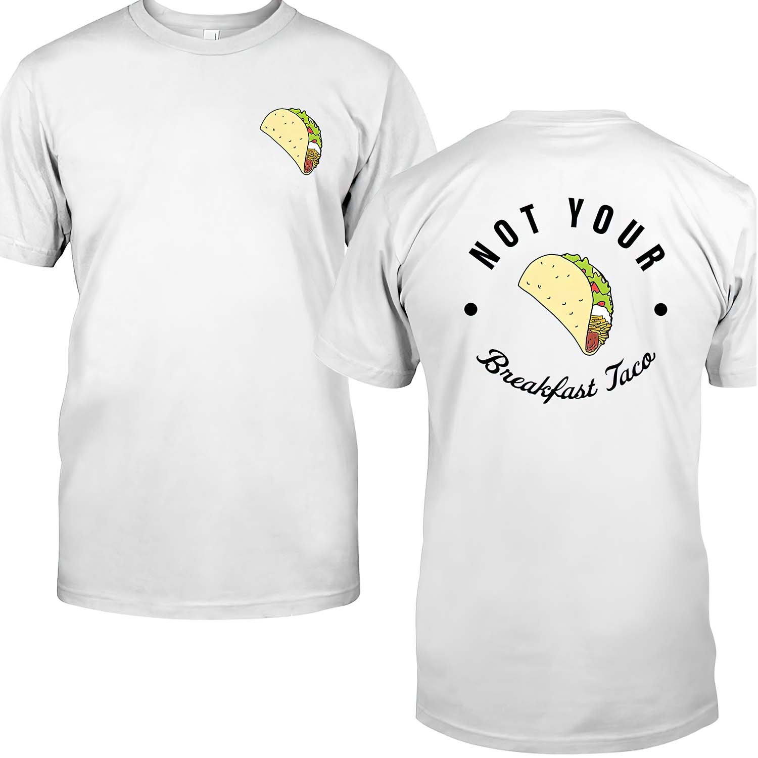 Not Your Breakfast Taco Shirt Not Your Breakfast Taco Shirt