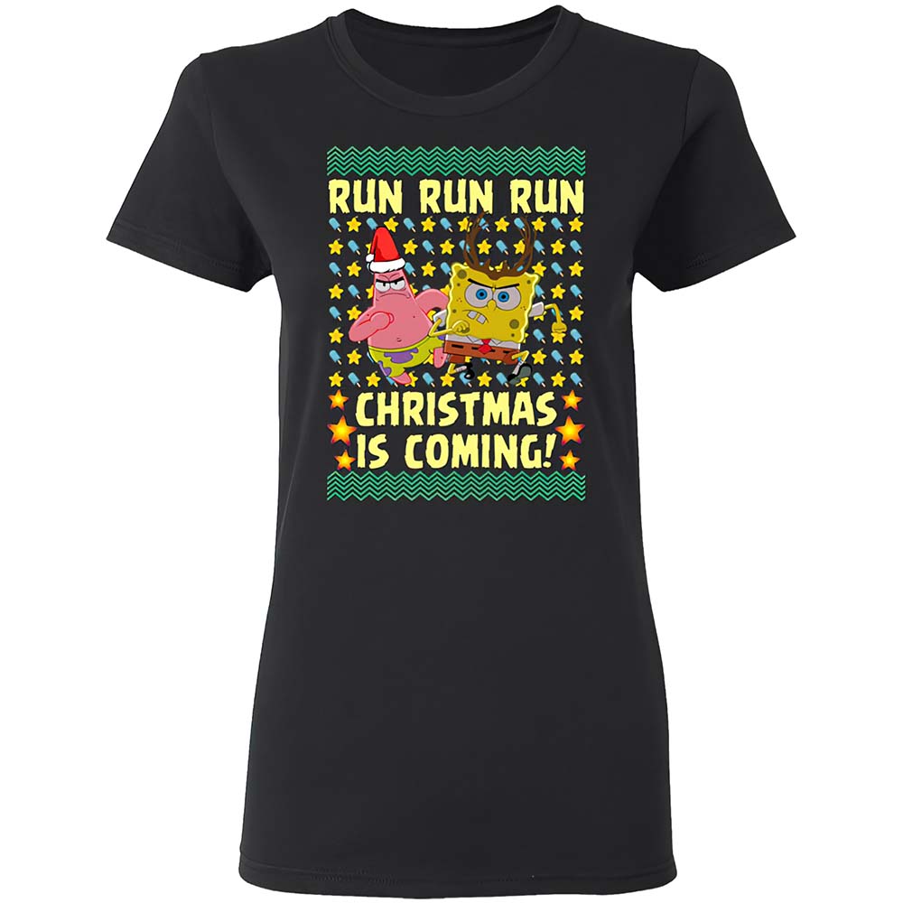 Spongebob And Patrick Star Run Run Run Christmas Is Coming Sweatshirt Spongebob And Patrick Star Run Run Run Christmas Is Coming Sweatshirt