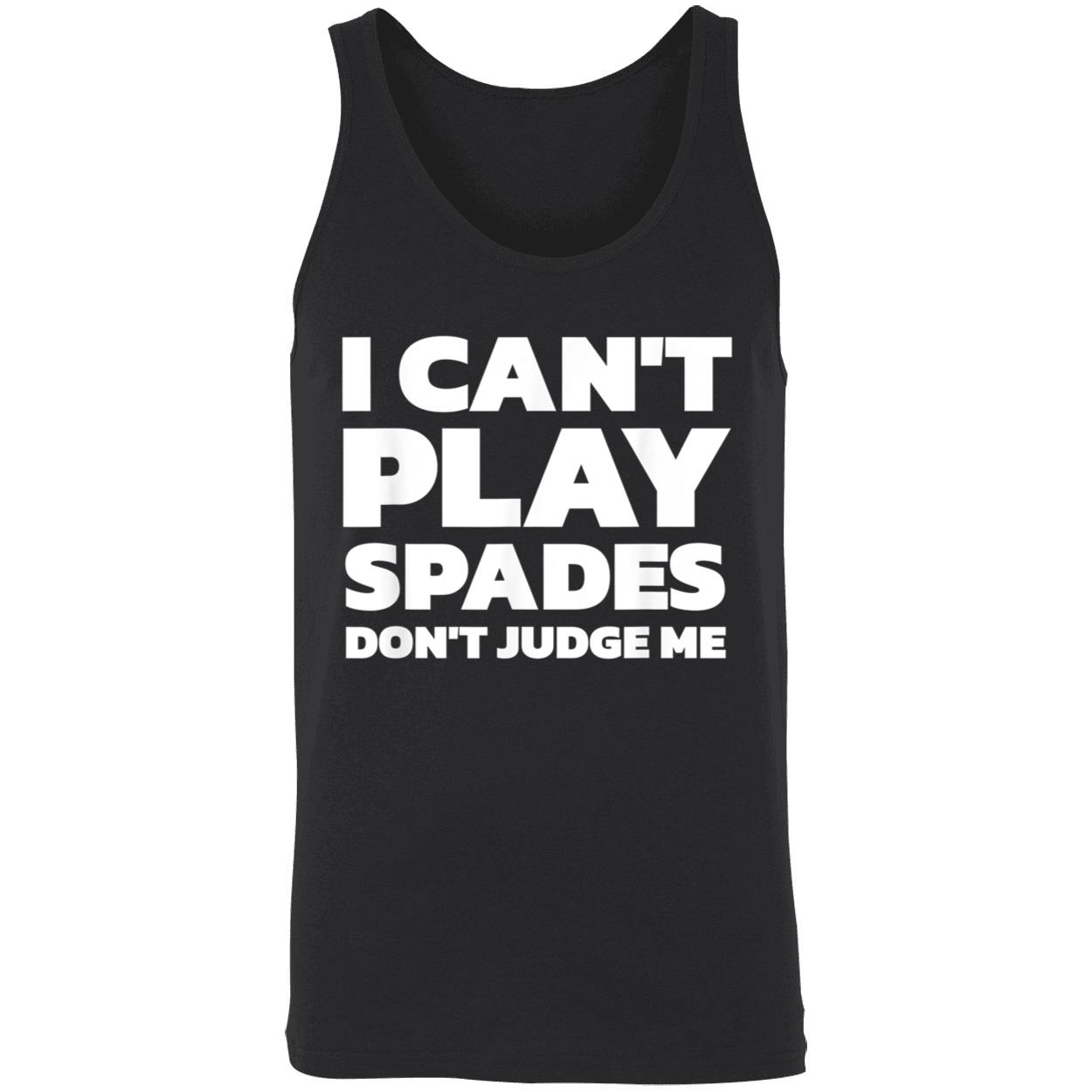 I Can’T Play Spades Don’T Judge Me Shirt I Can’T Play Spades Don’T Judge Me Shirt