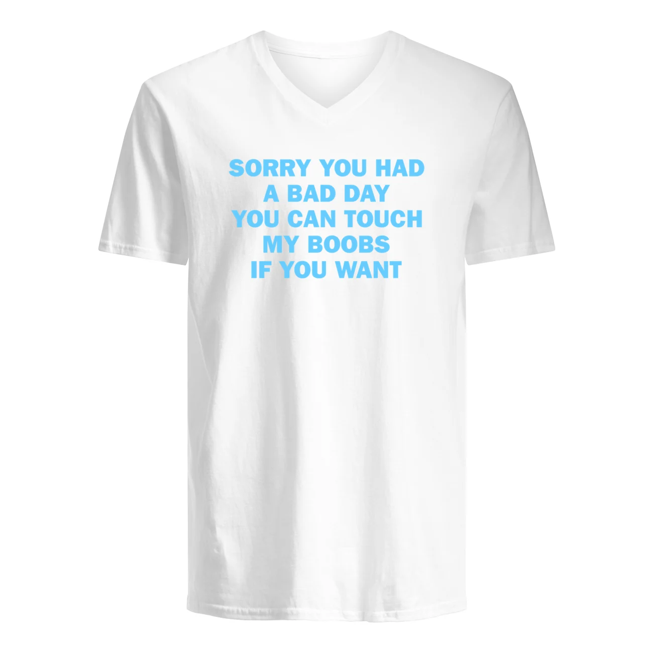 Sorry You Had A Bad Day You Can Touch My B*Obs If You Want Shirt Sorry You Had A Bad Day You Can Touch My B*Obs If You Want Shirt