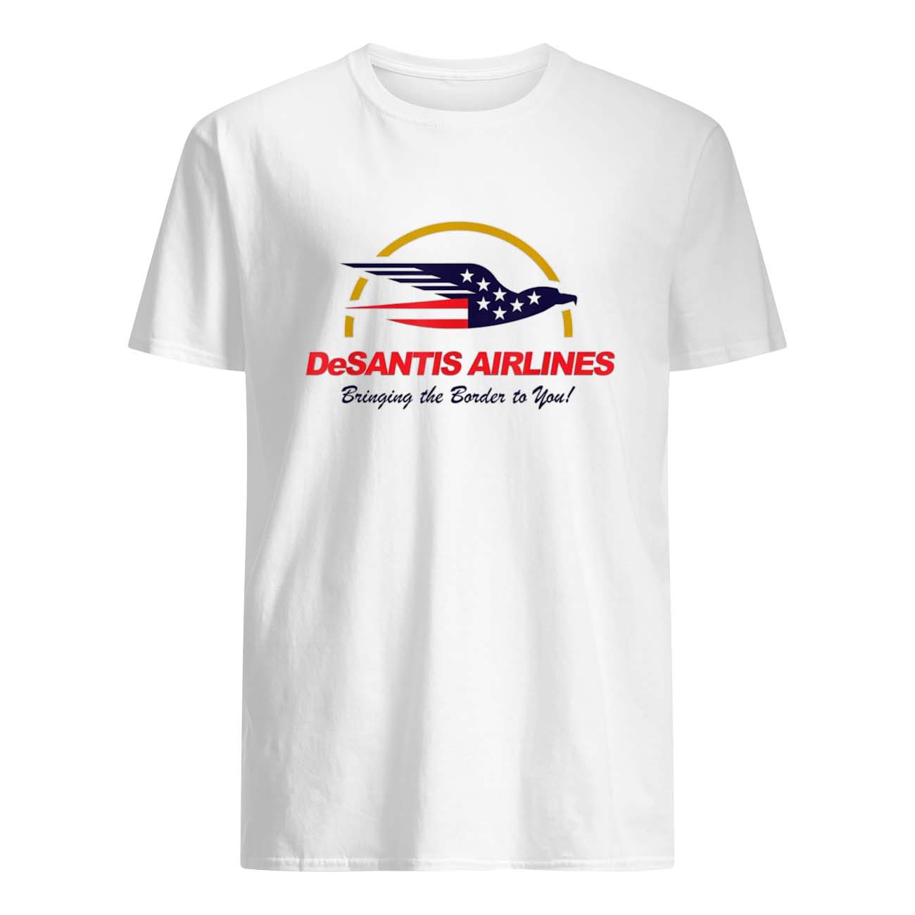 Desantis Airlines Bringing The Border To You T-Shirt