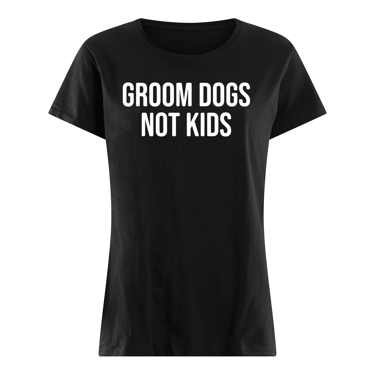 Groom Dogs Not Kids Shirt Groom Dogs Not Kids Shirt