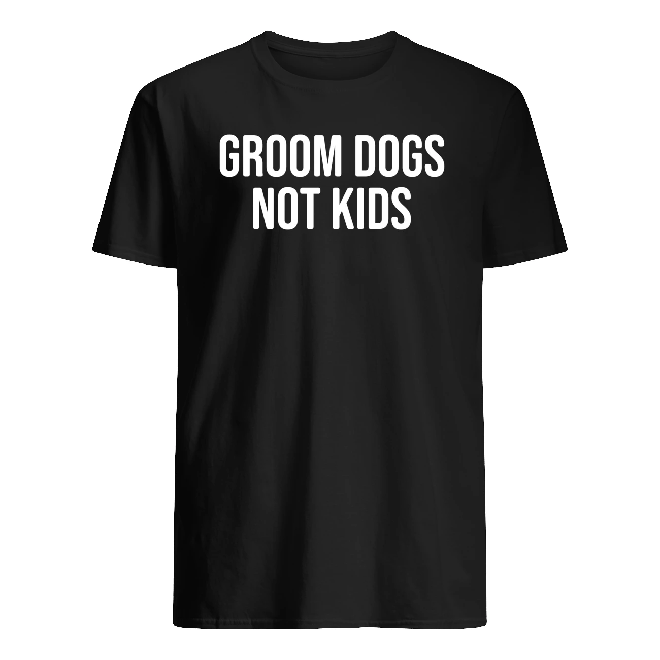Groom Dogs Not Kids Shirt Groom Dogs Not Kids Shirt