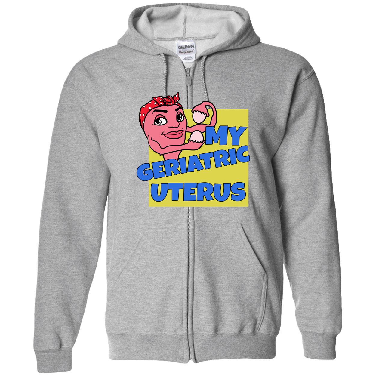 My Geriatric Uterus Shirt My Geriatric Uterus Shirt