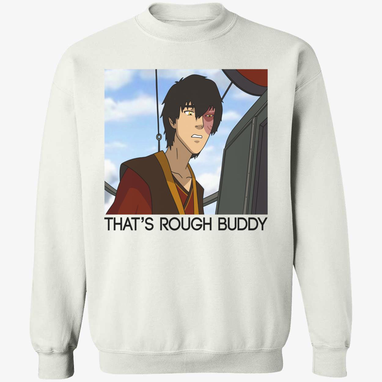 That’S Rough Buddy Shirt That’S Rough Buddy Shirt