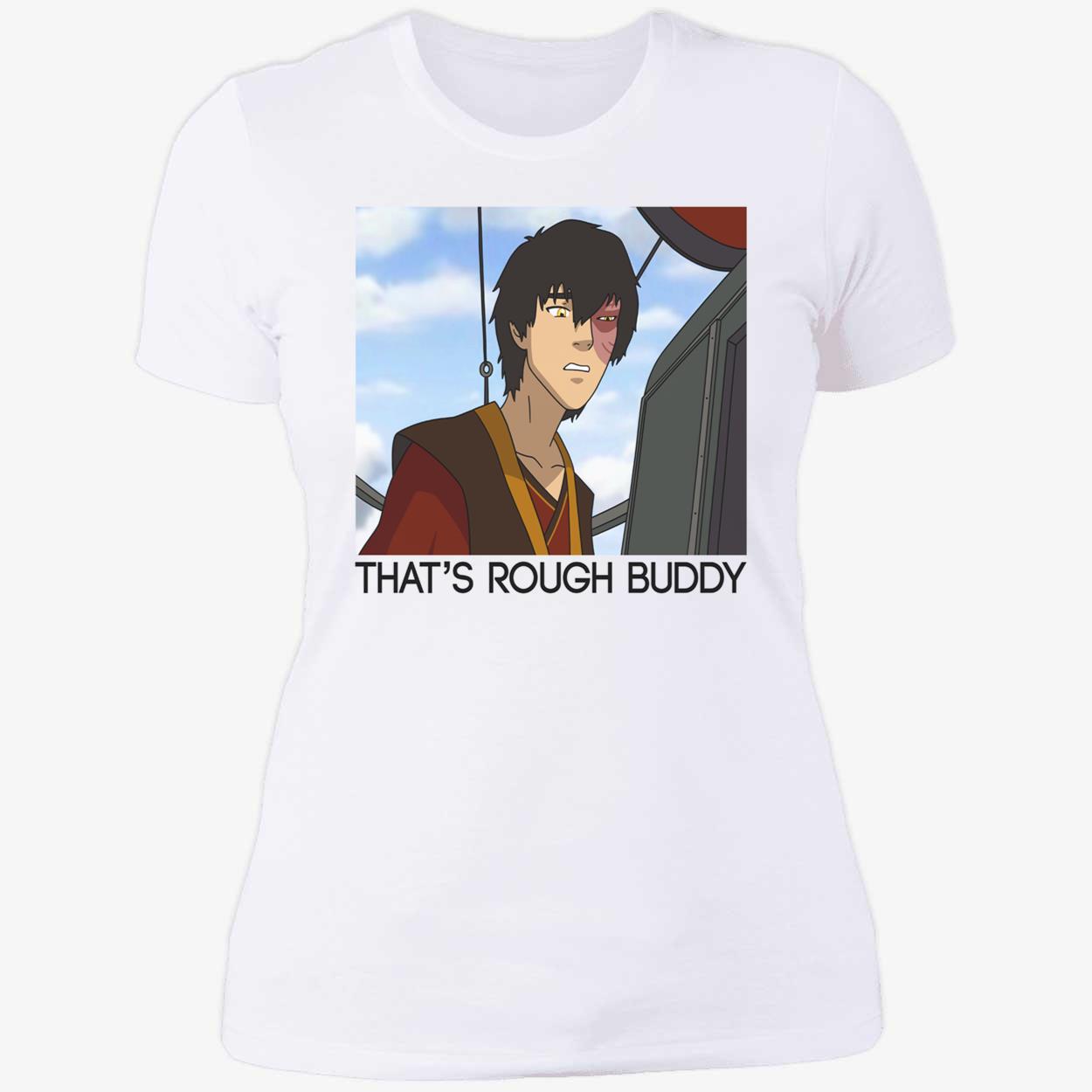 That’S Rough Buddy Shirt That’S Rough Buddy Shirt