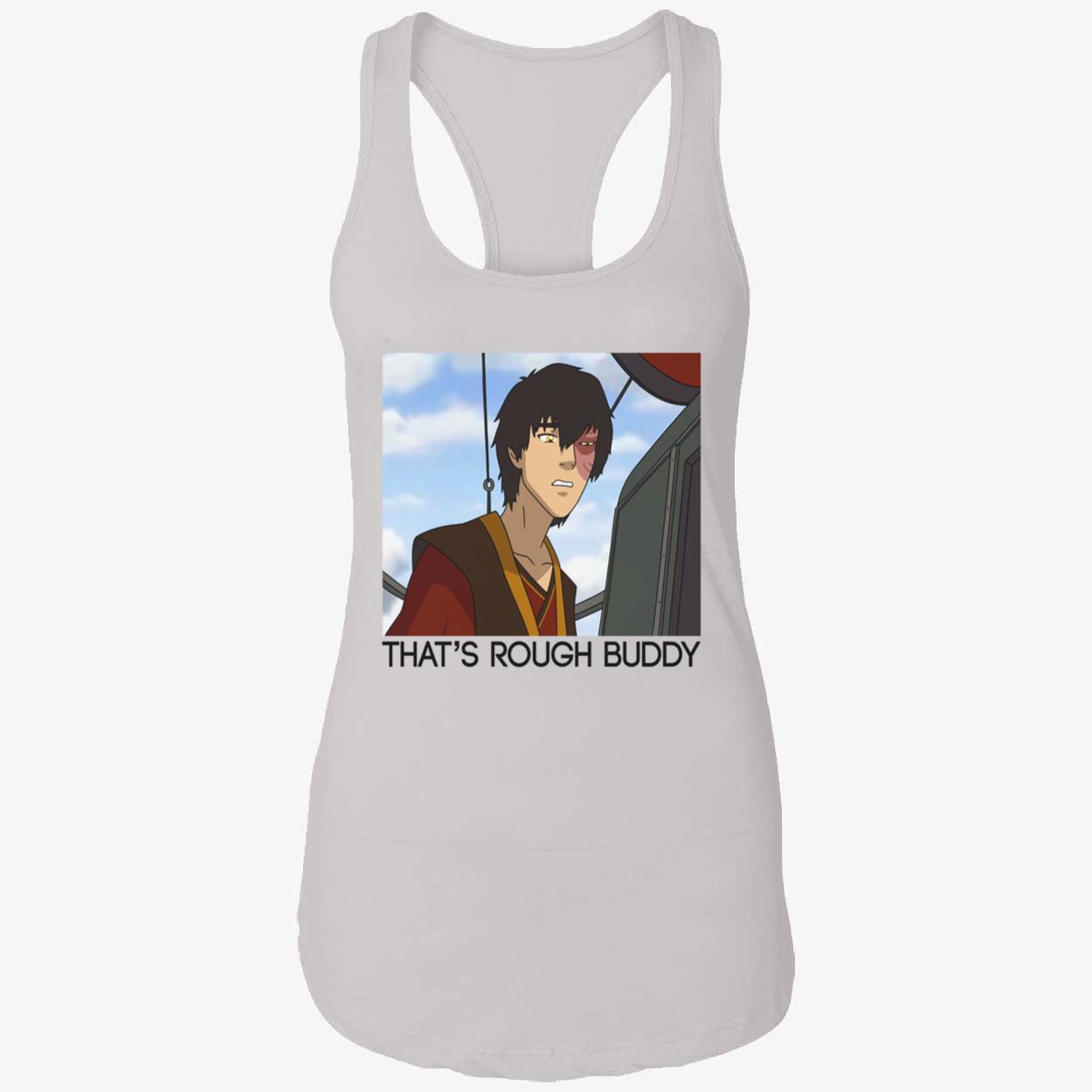 That’S Rough Buddy Shirt That’S Rough Buddy Shirt