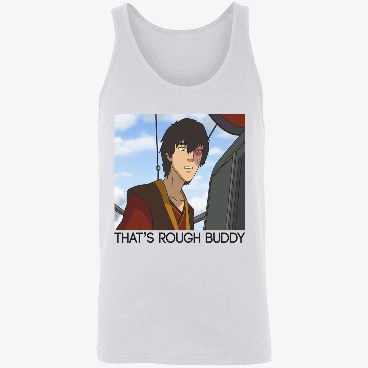 That’S Rough Buddy Shirt That’S Rough Buddy Shirt