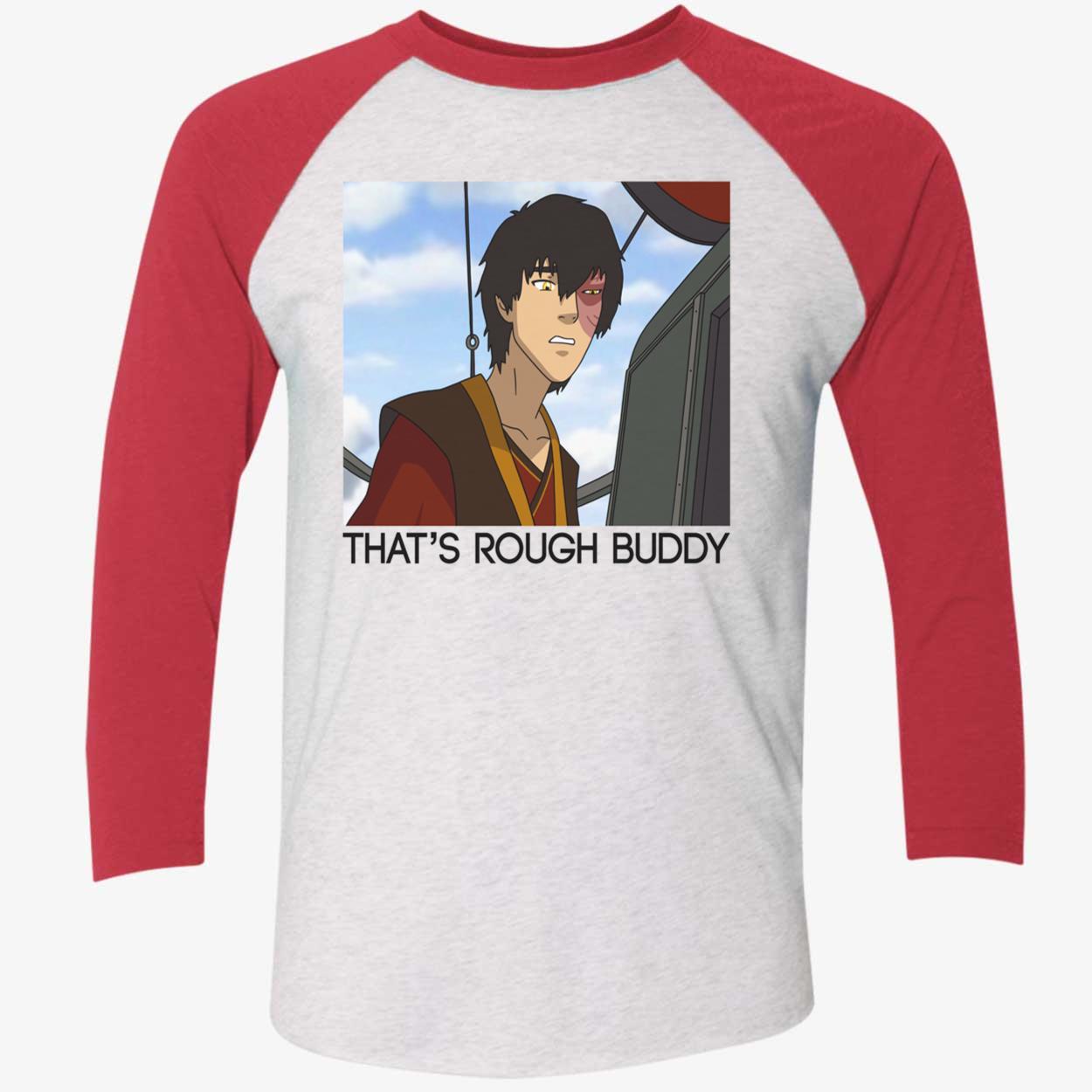 That’S Rough Buddy Shirt That’S Rough Buddy Shirt