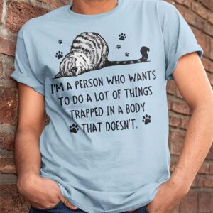I’M A Person Who Wants To Do A Lot Of Things Trapped In A Boy That Doesn’T Shirt
