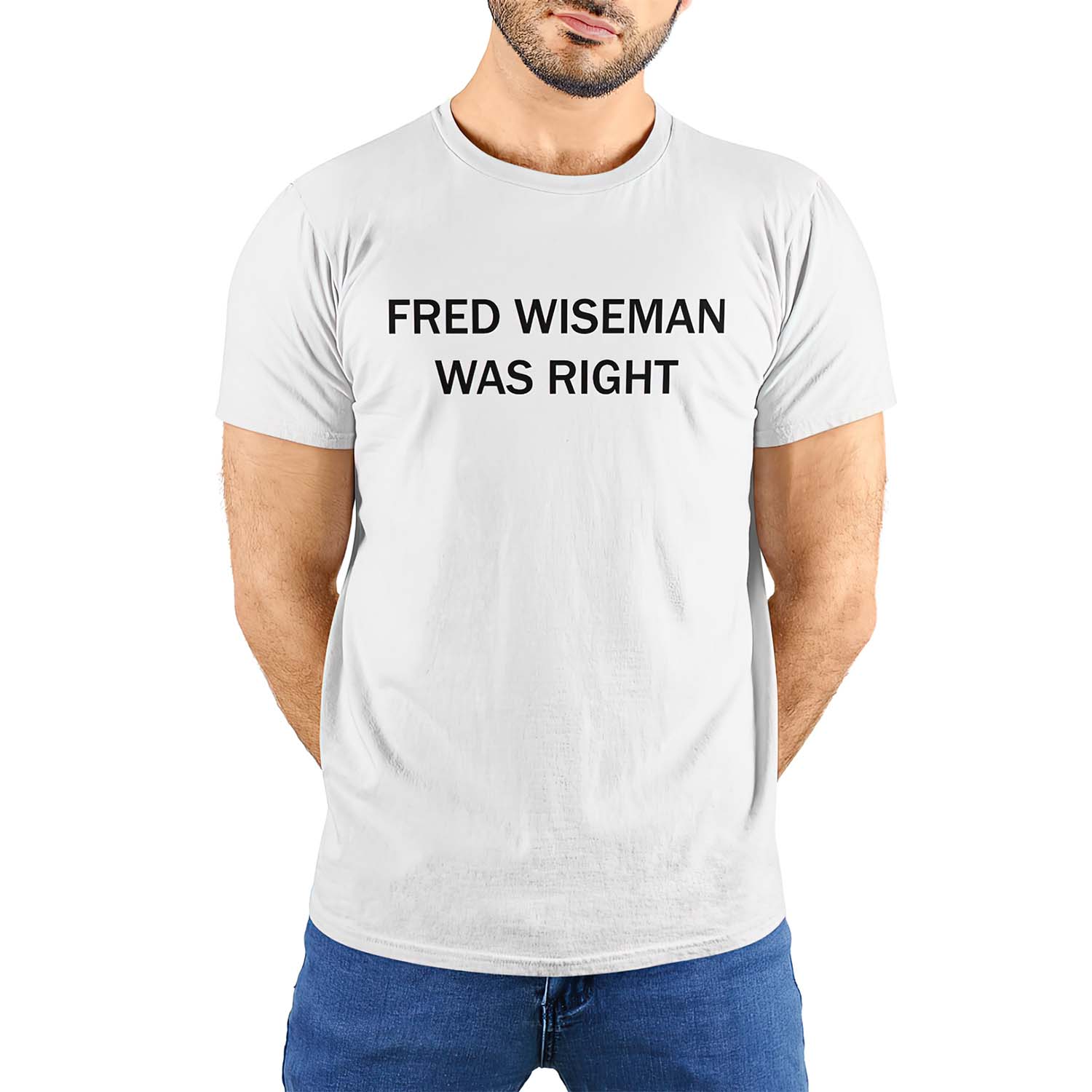 Fred Wiseman Was Right Shirt Fred Wiseman Was Right Shirt