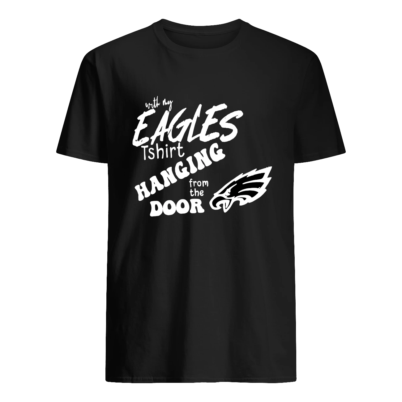 Eagles Tshirt Hanging From The Door Shirt Eagles Tshirt Hanging From The Door Shirt