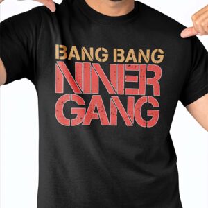 Bang Bang Niner Gang T-Shirt