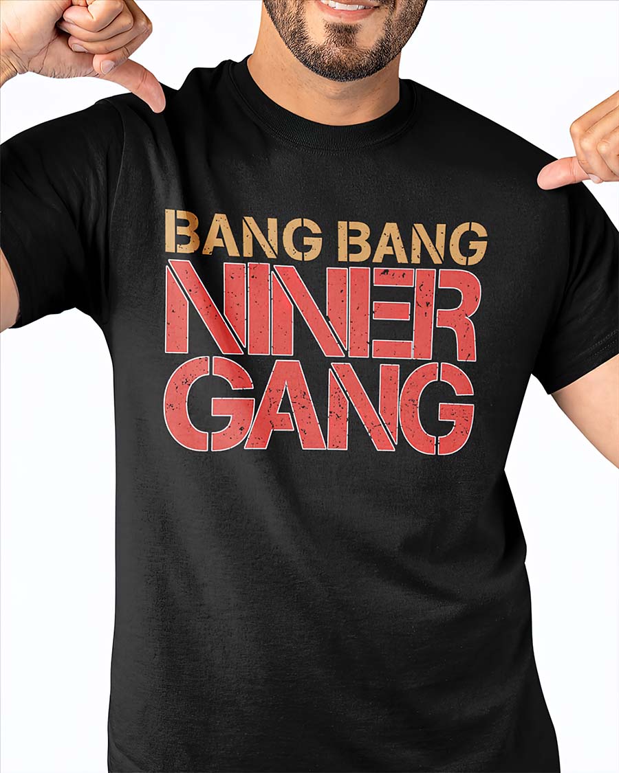 Bang Bang Niner Gang T-Shirt