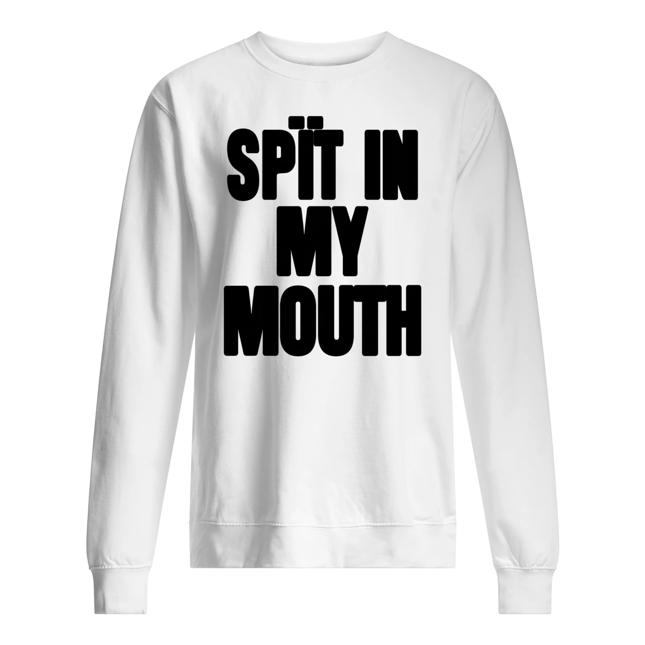 Spit In My Mouth Shirt Spit In My Mouth Shirt