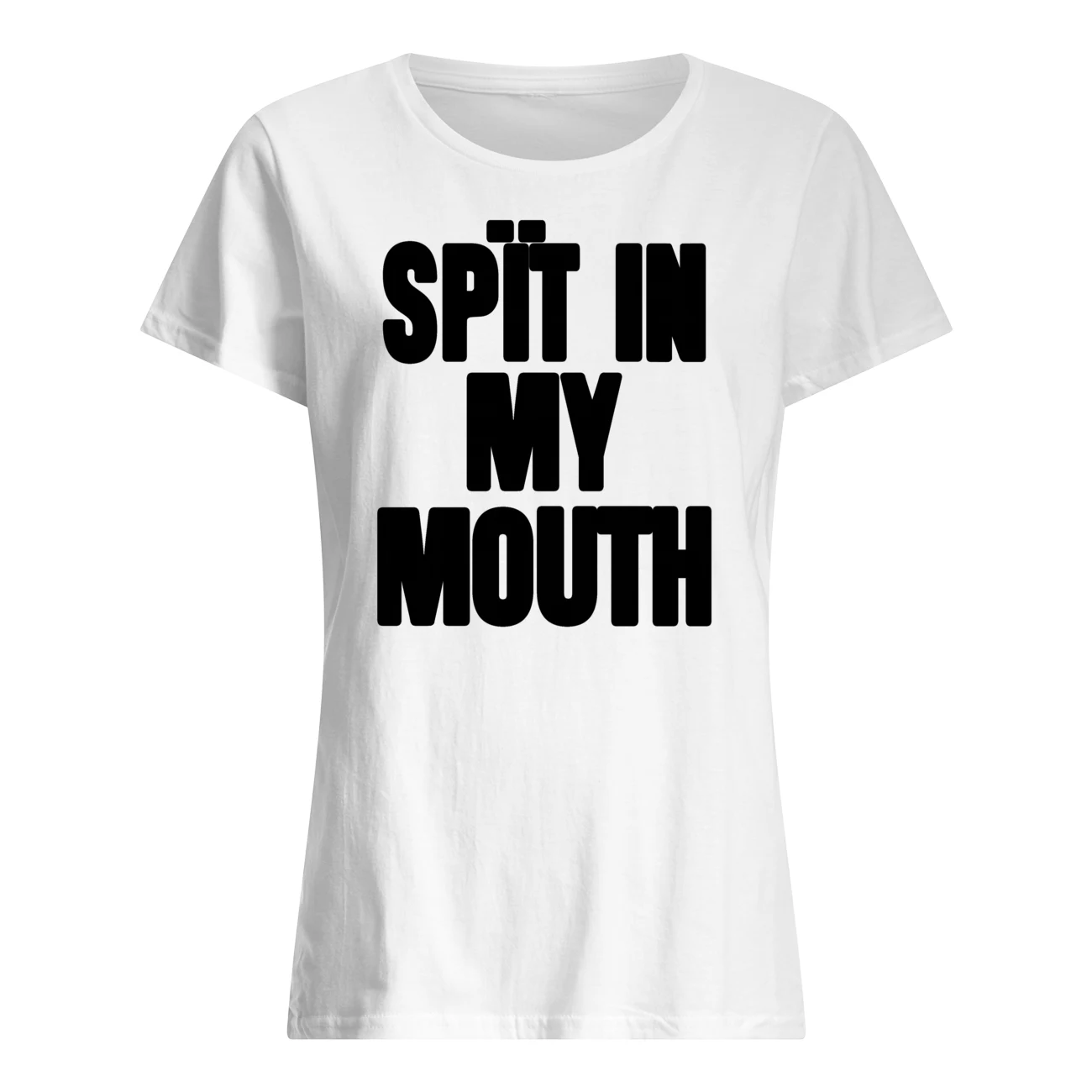 Spit In My Mouth Shirt Spit In My Mouth Shirt