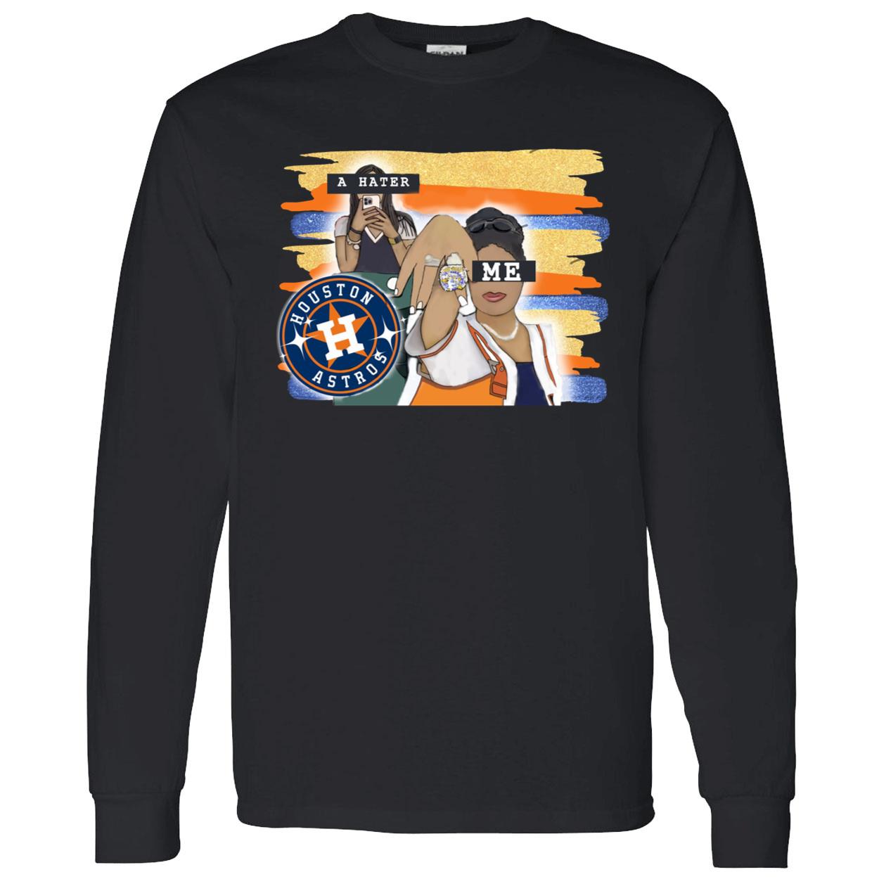 Houston Astros A Hater Me Shirt Houston Astros A Hater Me Shirt