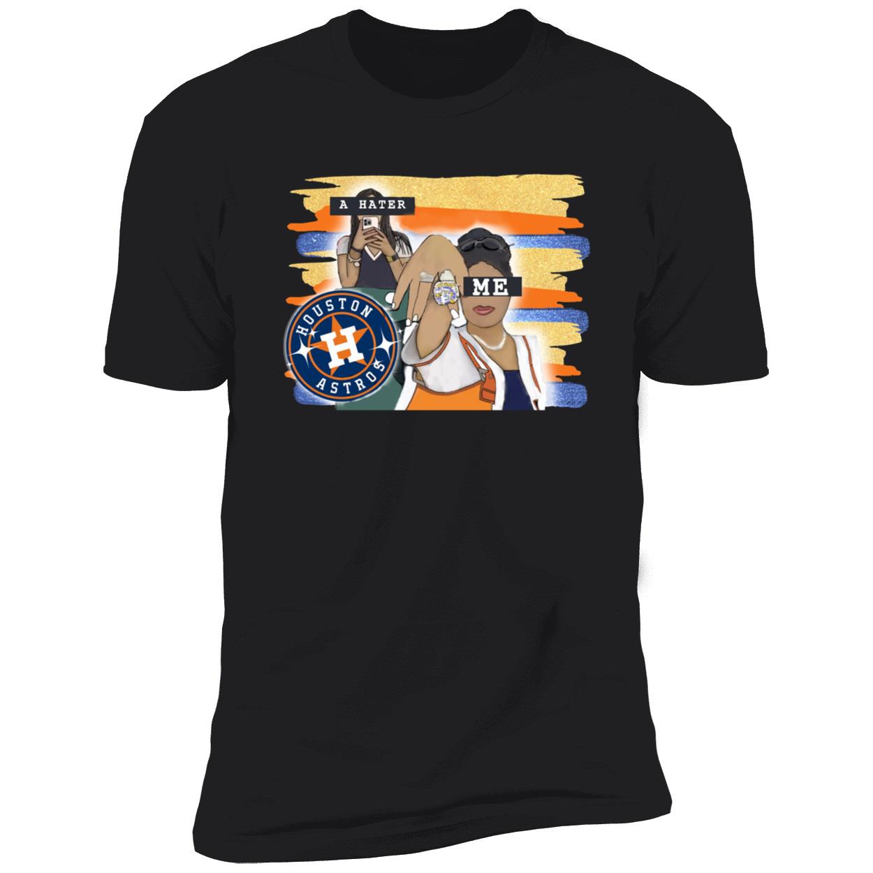 Houston Astros A Hater Me Shirt Houston Astros A Hater Me Shirt