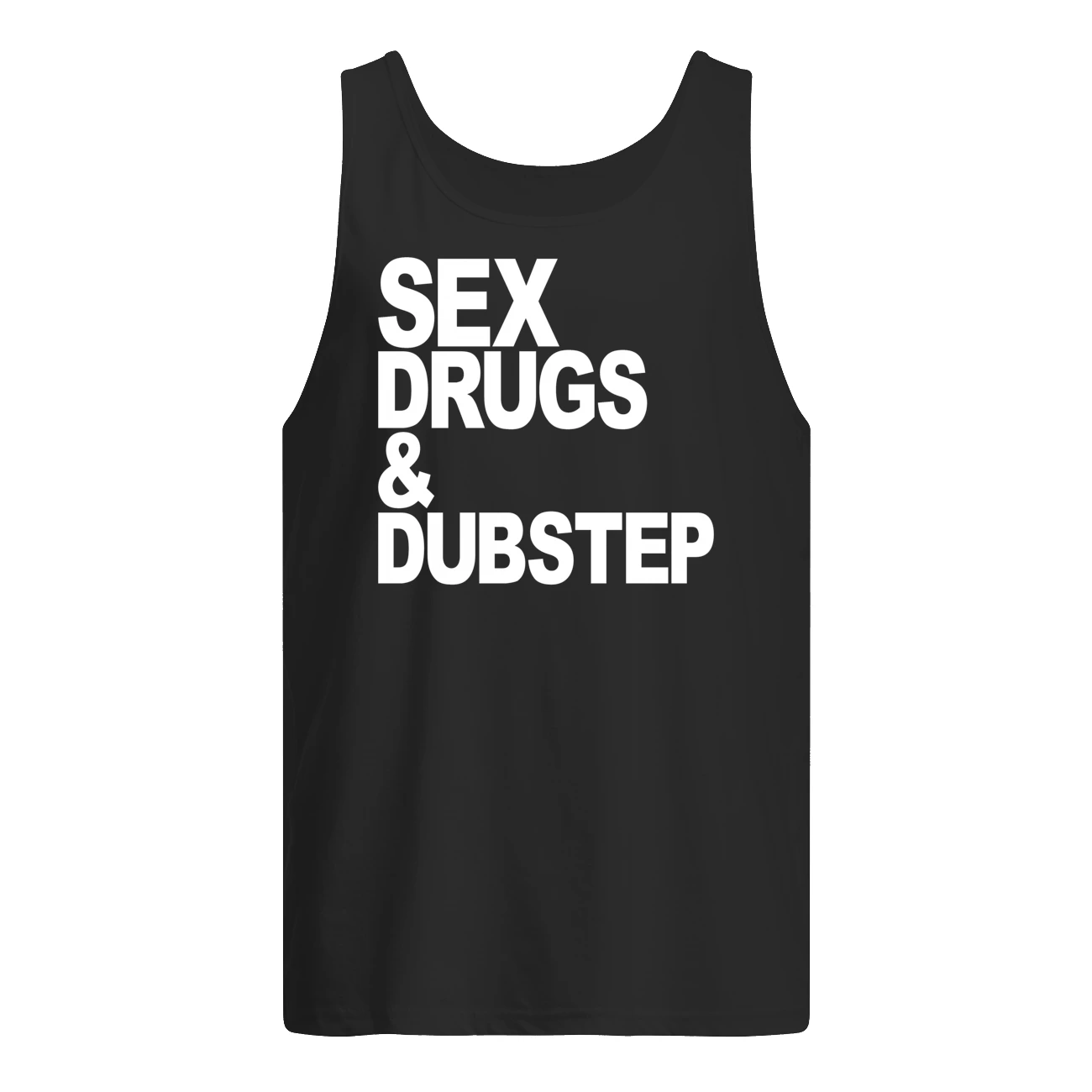 S*X Drugs And Dubstep Shirt S*X Drugs And Dubstep Shirt