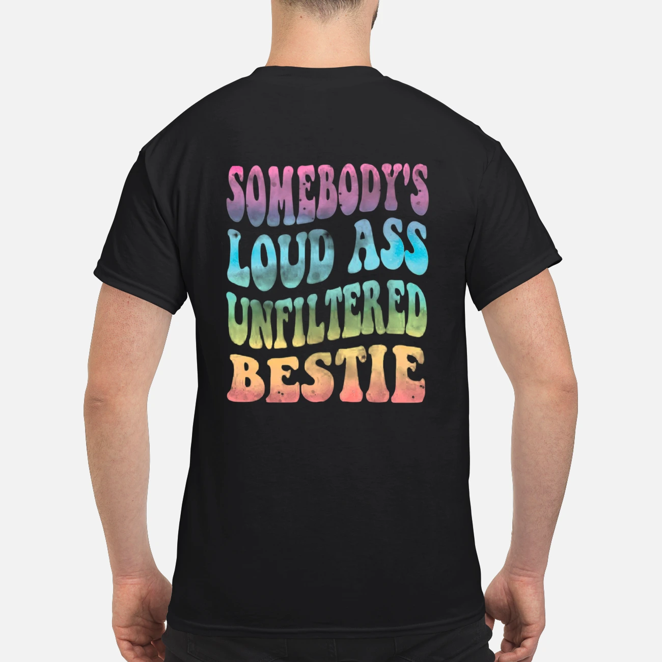 Somebody’S Loud A*S Unfiltered Bestie Shirt
