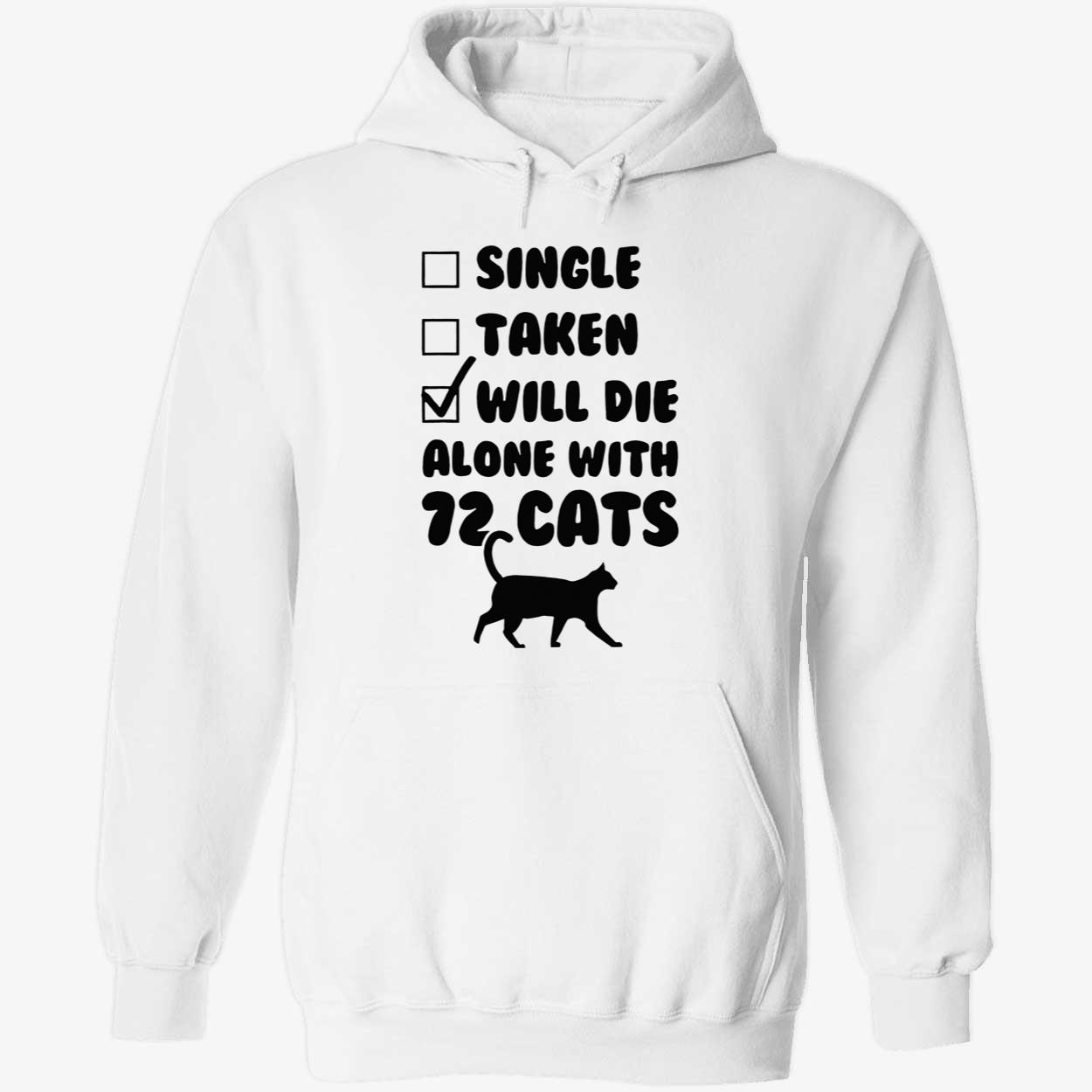 Single Taken Will Die Alone With 12 Cats Shirt Single Taken Will Die Alone With 12 Cats Shirt
