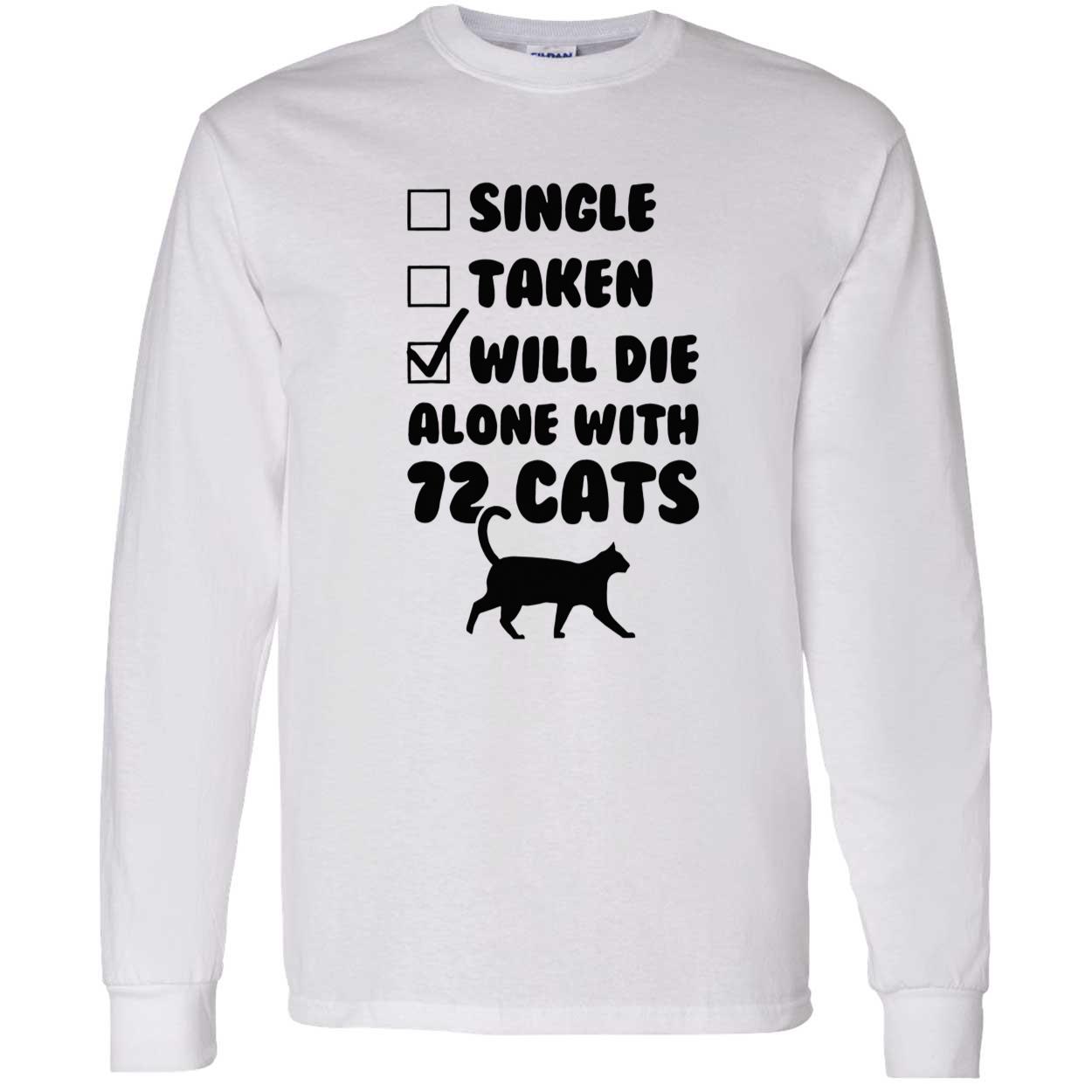 Single Taken Will Die Alone With 12 Cats Shirt Single Taken Will Die Alone With 12 Cats Shirt