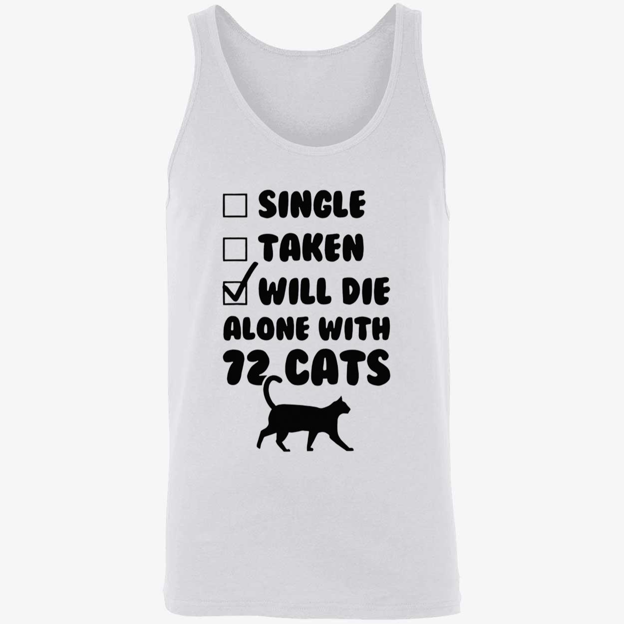 Single Taken Will Die Alone With 12 Cats Shirt Single Taken Will Die Alone With 12 Cats Shirt