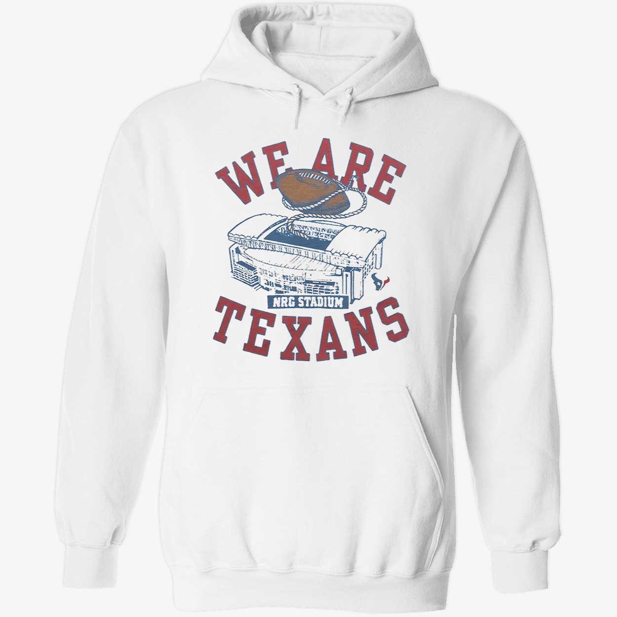 We Are Texans T-Shirt We Are Texans T-Shirt