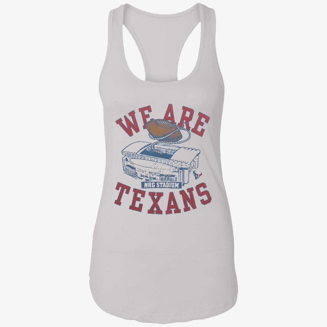 We Are Texans T-Shirt We Are Texans T-Shirt
