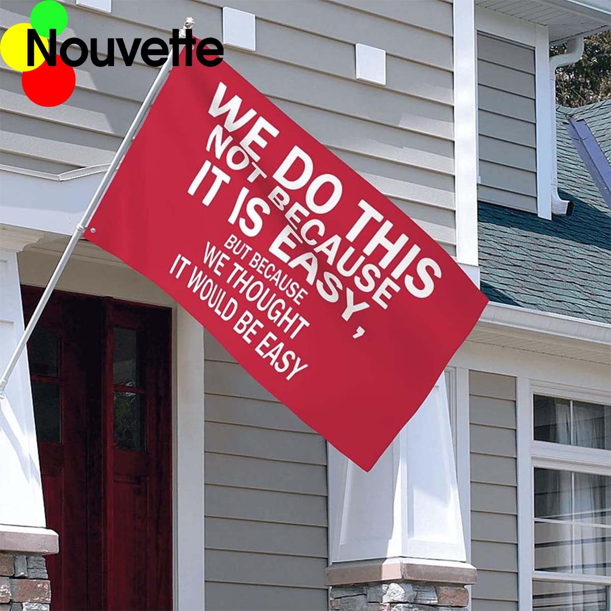 We Do This Not Because It Is Easy Flag We Do This Not Because It Is Easy Flag