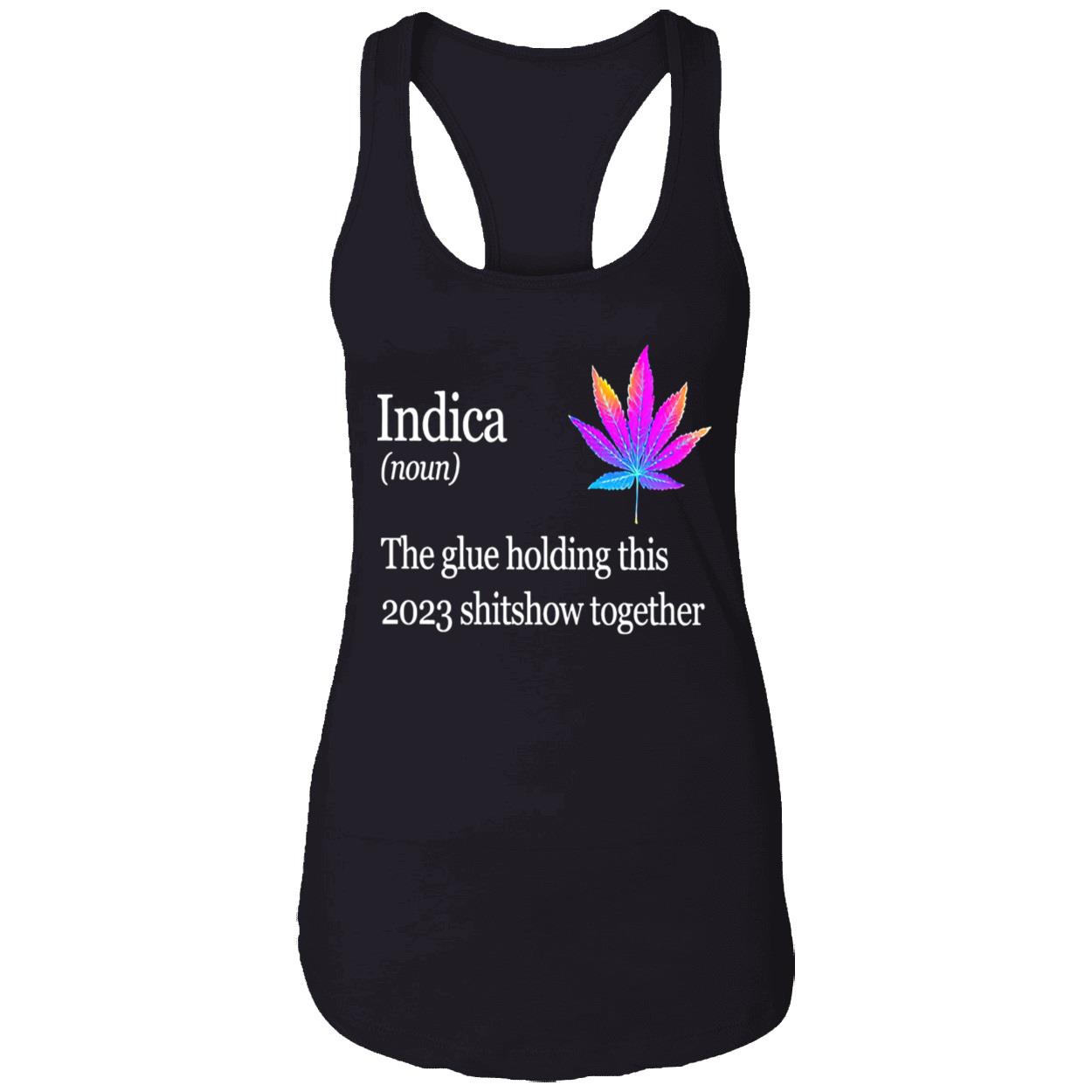 Weed Indica The Glue Holding This 2023 Shitshow Together Shirt Weed Indica The Glue Holding This 2023 Shitshow Together Shirt
