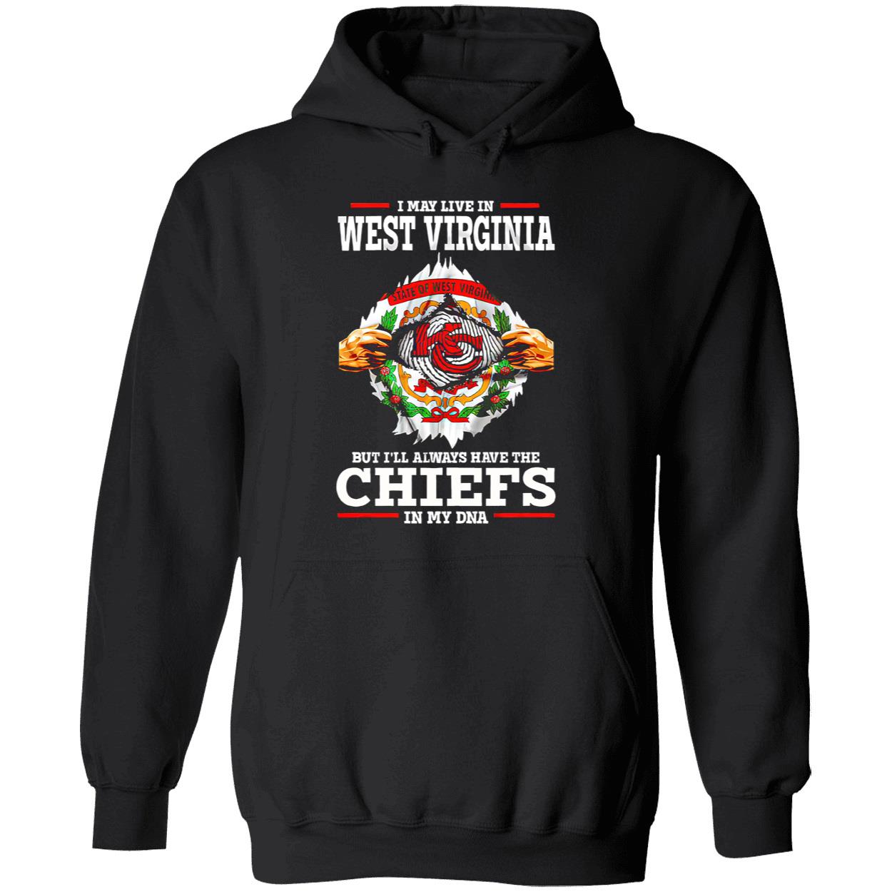 I May Live In West Virginia But I’Ll Always Have The Kansas City Chiefs In My Dna Shirt I May Live In West Virginia But I’Ll Always Have The Kansas City Chiefs In My Dna Shirt