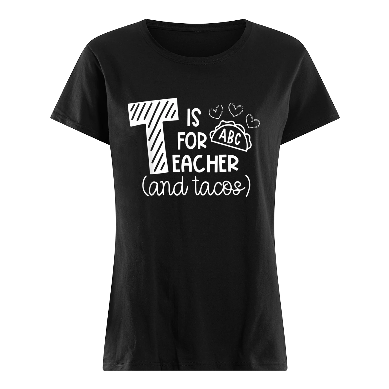T Is For Teacher And Tacos Shirt T Is For Teacher And Tacos Shirt