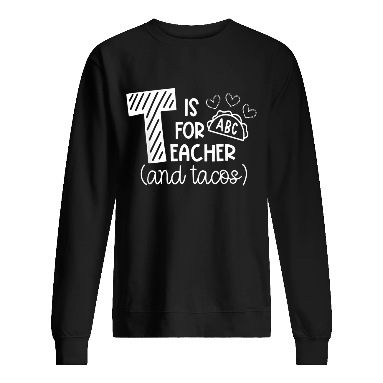 T Is For Teacher And Tacos Shirt T Is For Teacher And Tacos Shirt