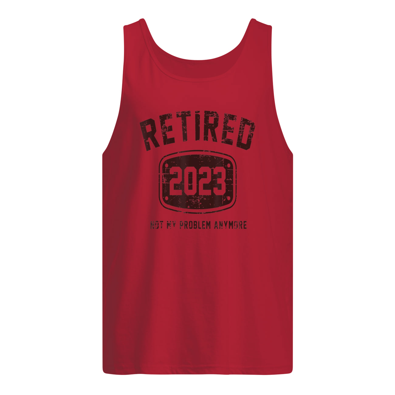 Retired 2023 Not My Problem Anymore T-Shirt Retired 2023 Not My Problem Anymore T-Shirt
