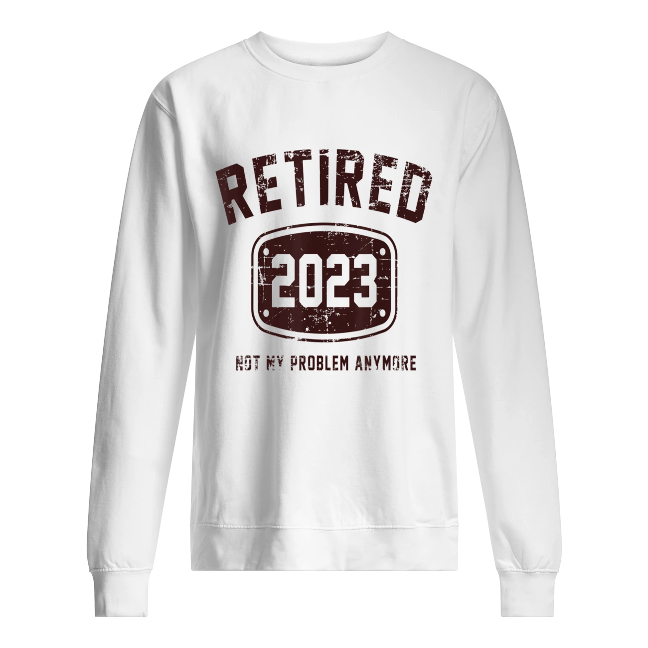 Retired 2023 Not My Problem Anymore T-Shirt Retired 2023 Not My Problem Anymore T-Shirt