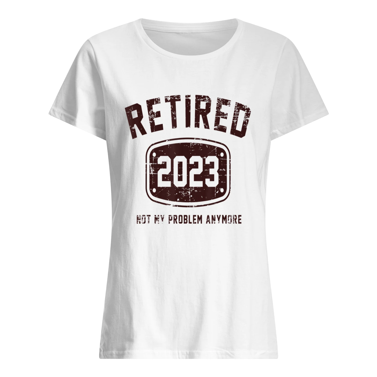 Retired 2023 Not My Problem Anymore T-Shirt Retired 2023 Not My Problem Anymore T-Shirt