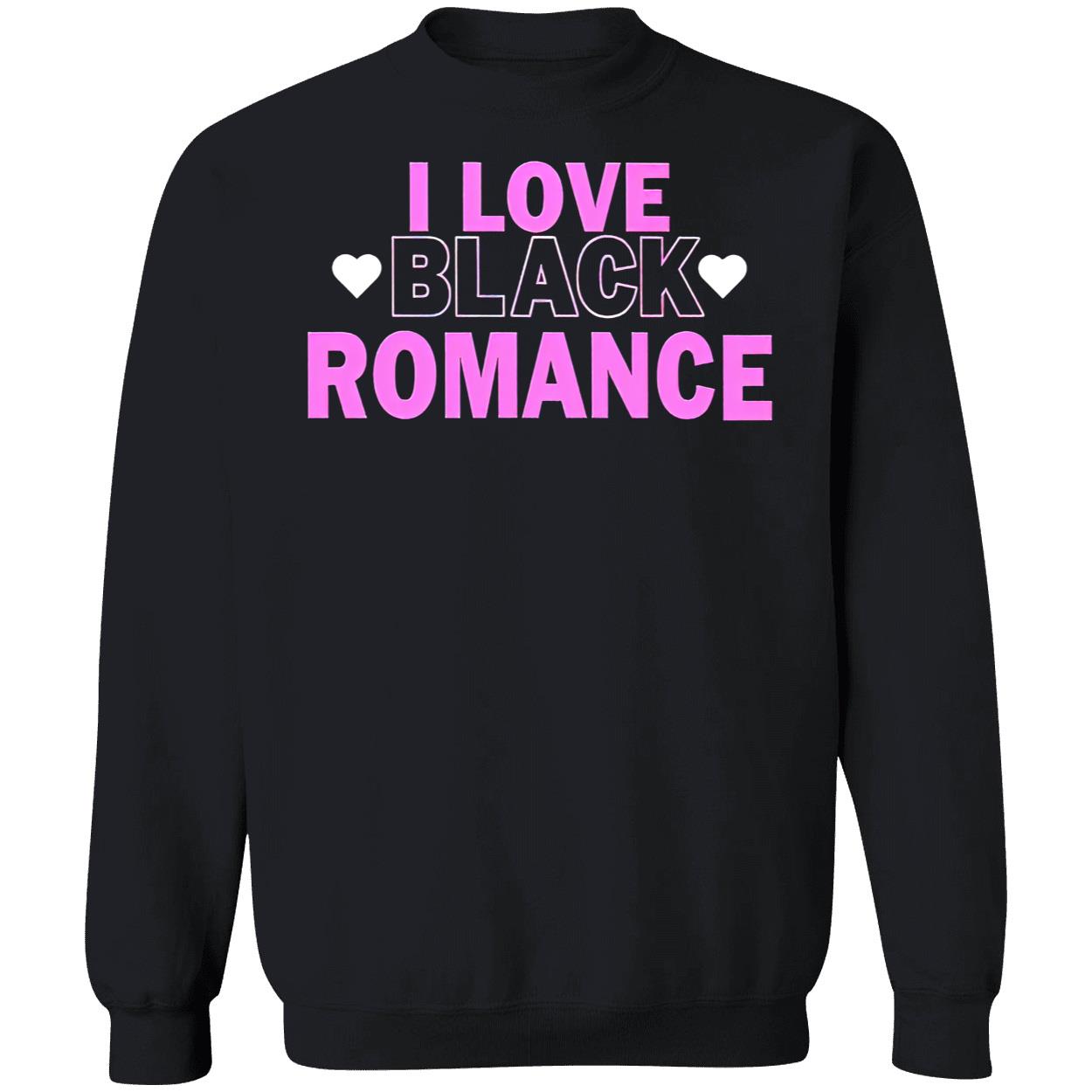 I Love Black Romance Shirt I Love Black Romance Shirt