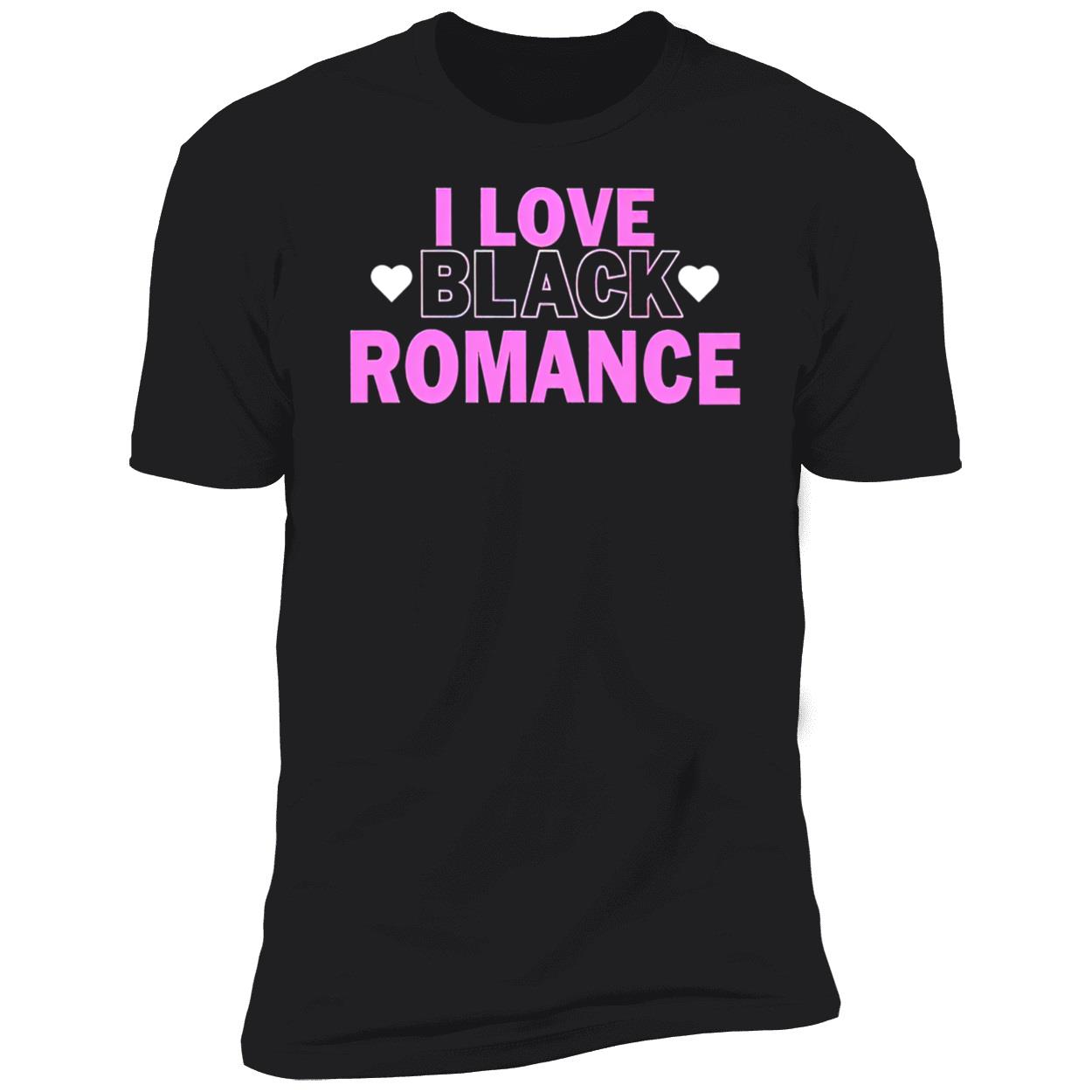 I Love Black Romance Shirt I Love Black Romance Shirt