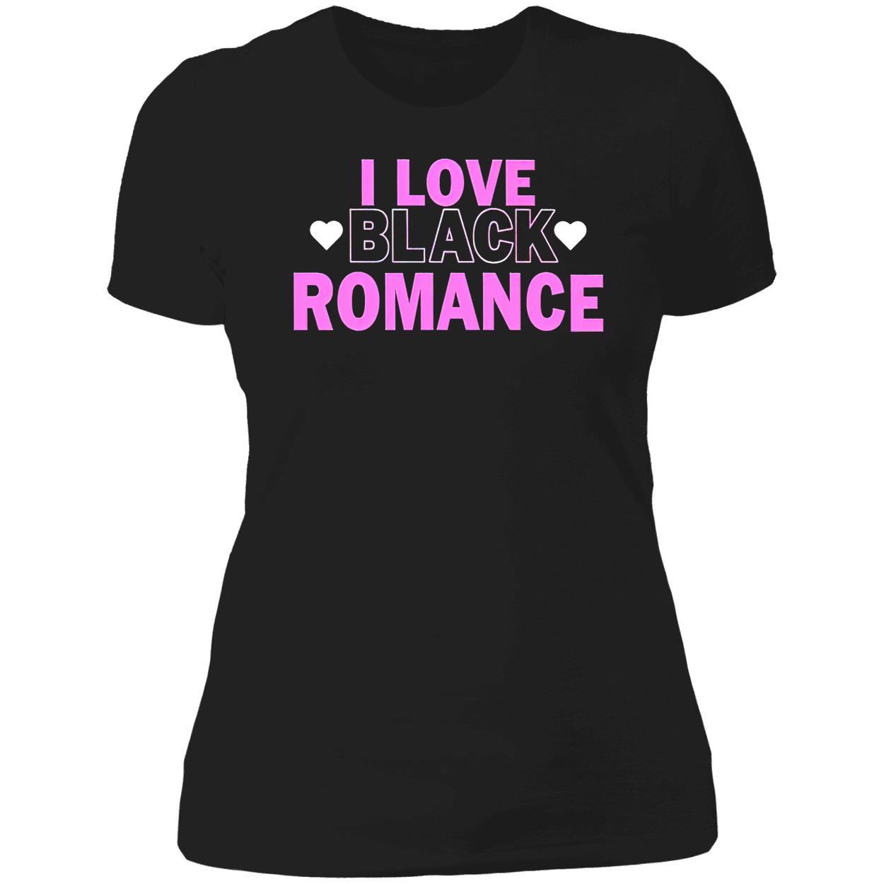 I Love Black Romance Shirt I Love Black Romance Shirt