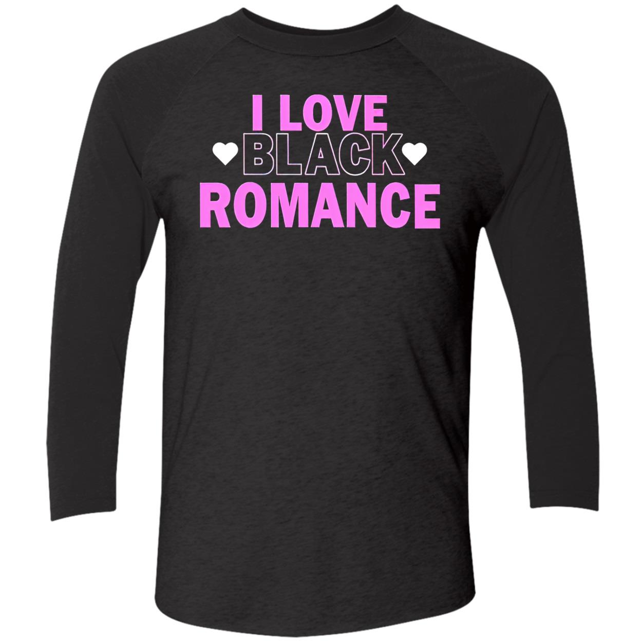 I Love Black Romance Shirt I Love Black Romance Shirt