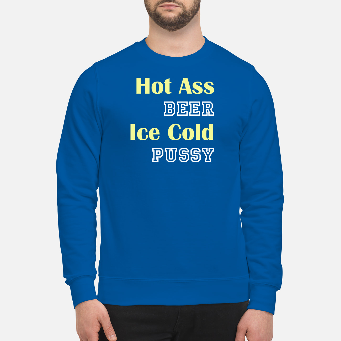 Hot A*S Beer Ice Cold P*Ssy Shirt Hot A*S Beer Ice Cold P*Ssy Shirt
