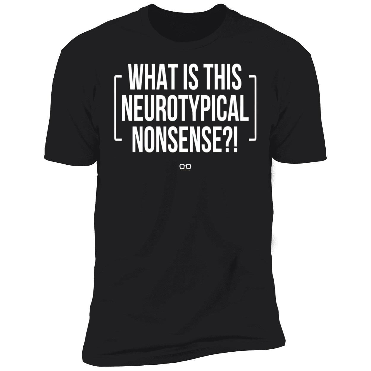 What Is This Neurotypical Nonsense T-Shirt What Is This Neurotypical Nonsense T-Shirt