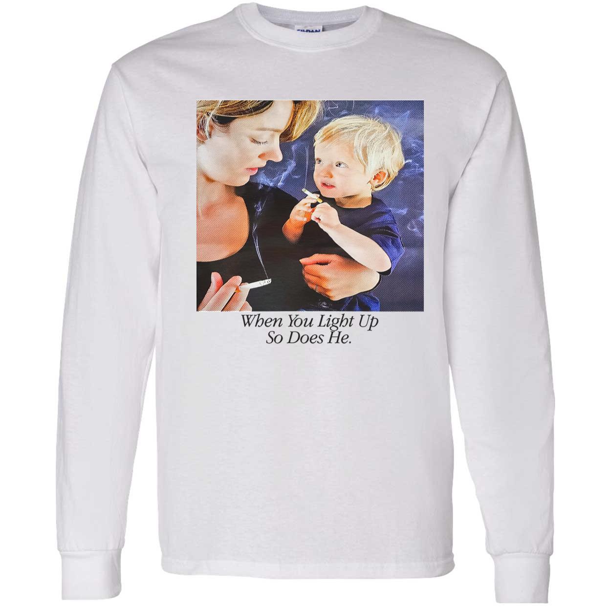 When You Light Up So Does He Shirt When You Light Up So Does He Shirt