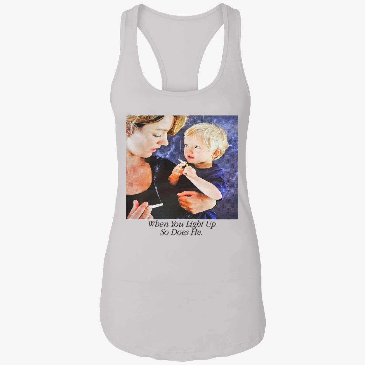 When You Light Up So Does He Shirt When You Light Up So Does He Shirt