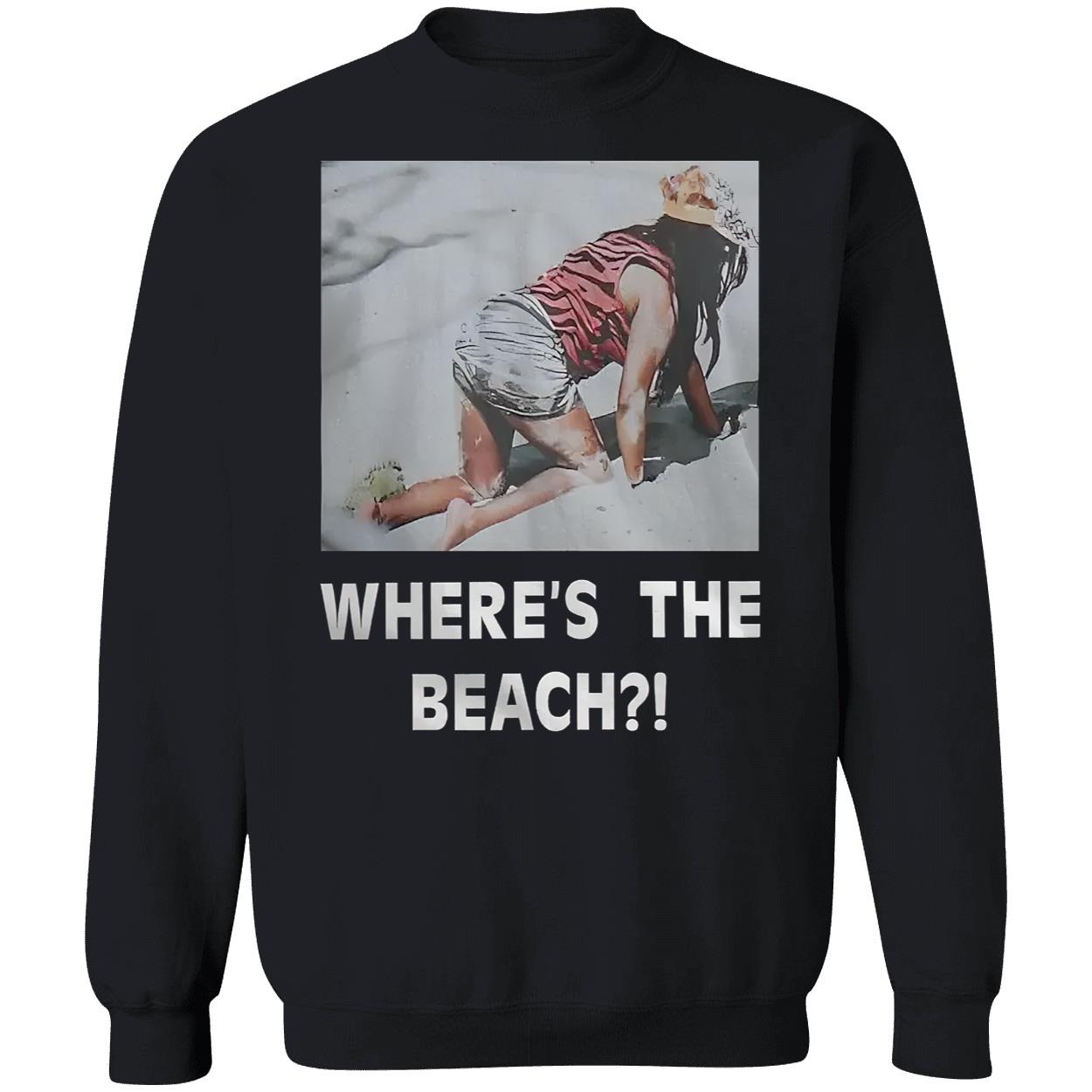 Where’S The Beach Picture Shirt Where’S The Beach Picture Shirt