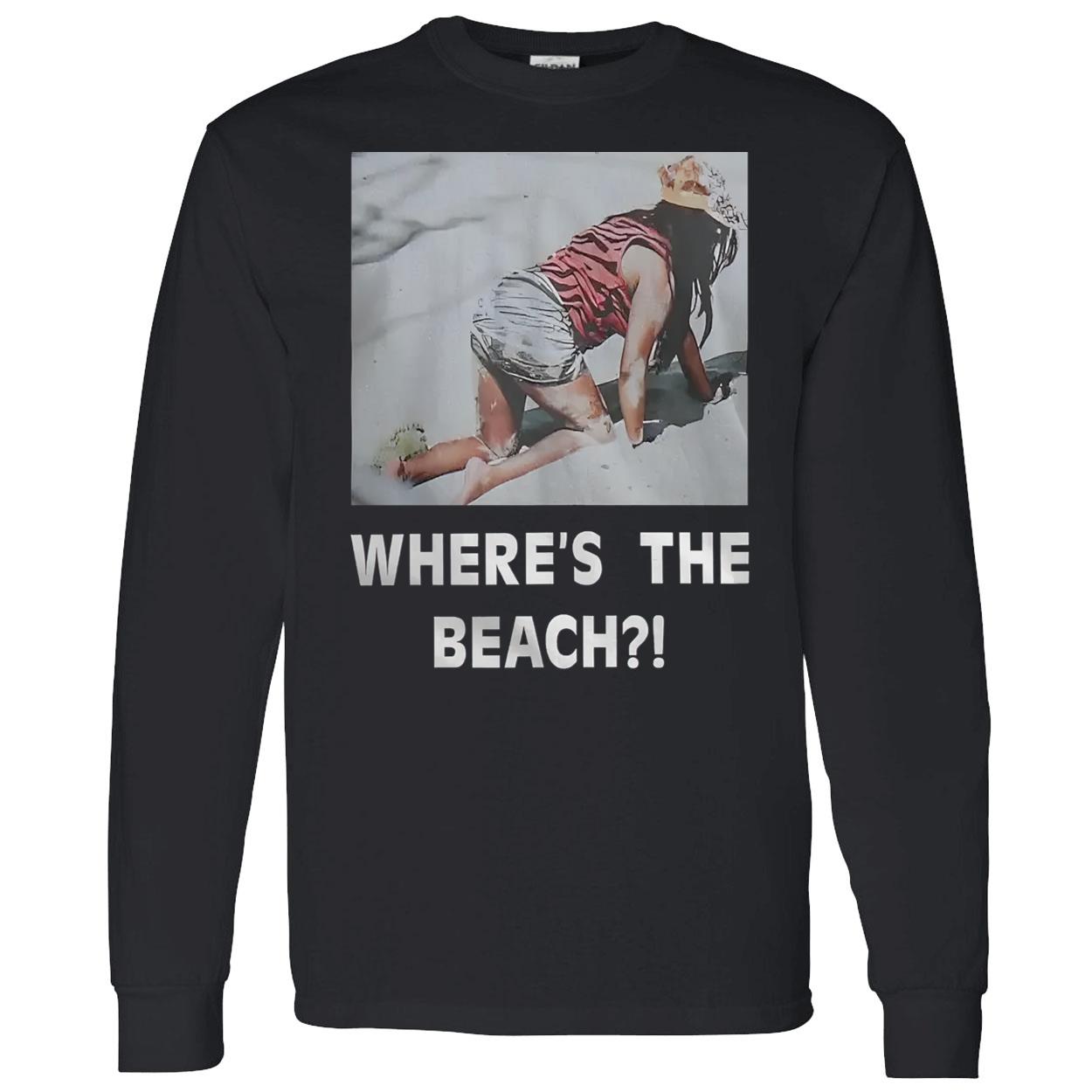 Where’S The Beach Picture Shirt Where’S The Beach Picture Shirt