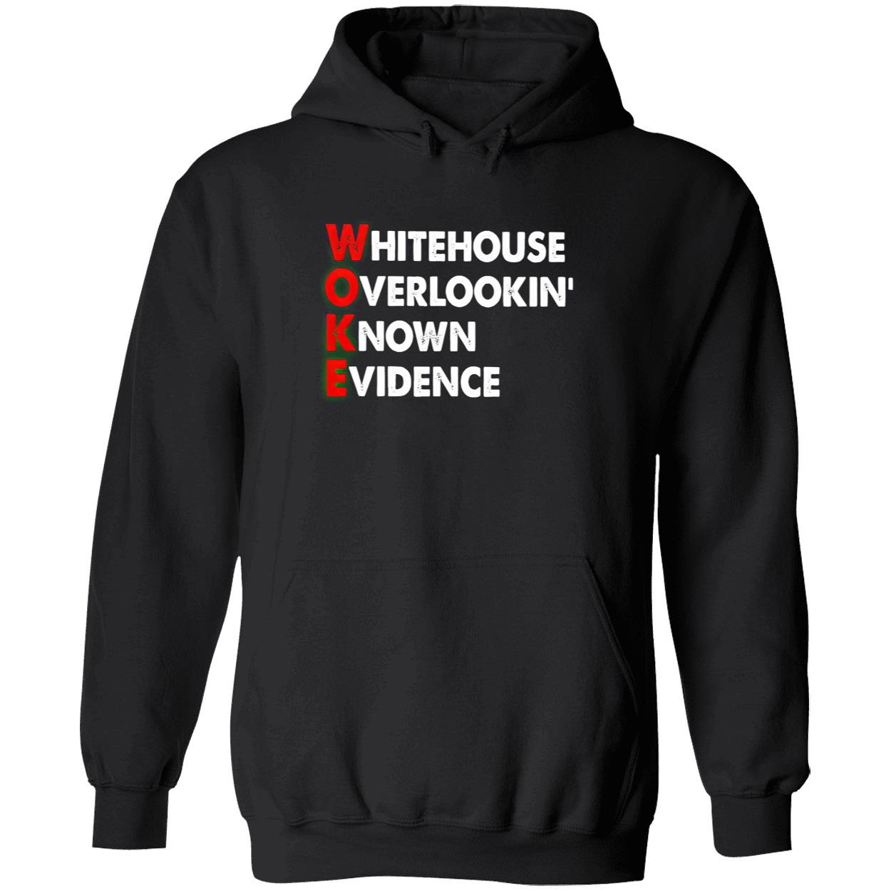 White House Overlooking’ Known Evidence Shirt White House Overlooking’ Known Evidence Shirt